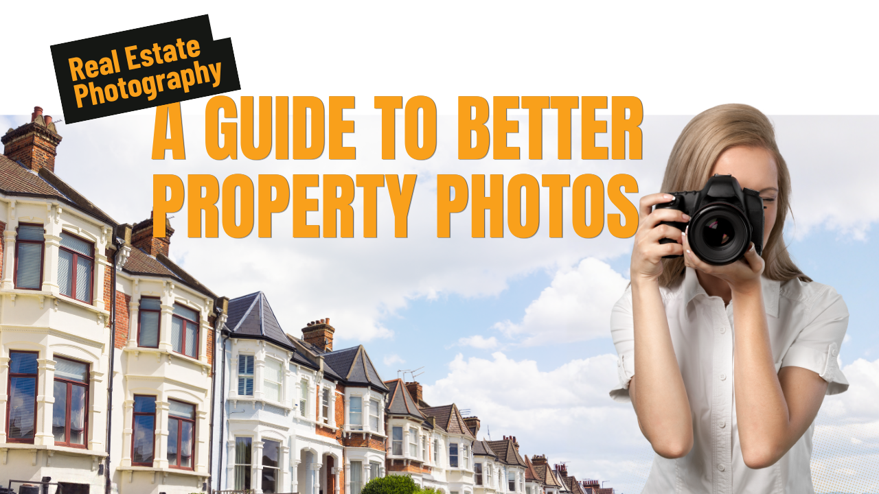 Real Estate Photography: A Guide to Better Property Photos